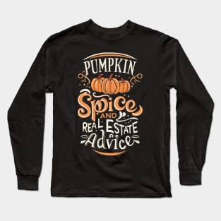 Pumpkin Spice And Real Estate Advice - Real Estate Halloween Long Sleeve T-Shirt